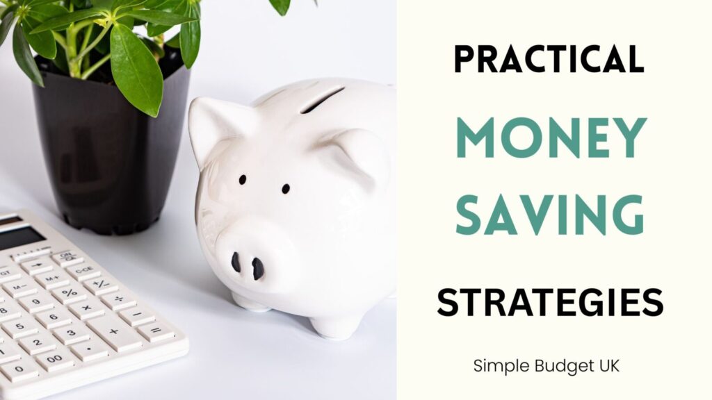 A white piggy bank and calculator next to bold text reading Practical Money Saving Strategies for Simple Budget UK.